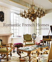 Load image into Gallery viewer, Romantic French Homes by Lanie Goodman: Hardcover; 176 pages / English