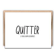 Load image into Gallery viewer, Quitter Retirement Letterpress Card
