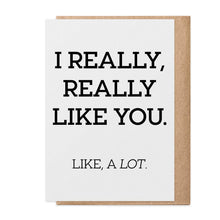 Load image into Gallery viewer, Really Like You - Greeting Card