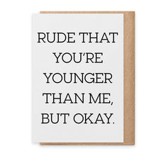 Load image into Gallery viewer, Younger Than Me - Greeting Card
