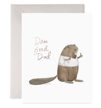 Load image into Gallery viewer, Dam Good Dad | Father&#39;s Day Beaver Greeting Card: 4.25 X 5.5 INCHES
