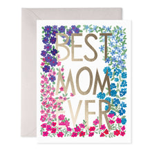 Load image into Gallery viewer, Best Mom Ever Flower Frame Greeting Card – Mother’s Day Card
