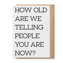 Load image into Gallery viewer, How Old - Greeting Card
