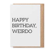 Load image into Gallery viewer, Weirdo - Greeting Card
